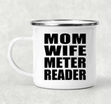Mom Wife Meter Reader - 12oz Camping Mug