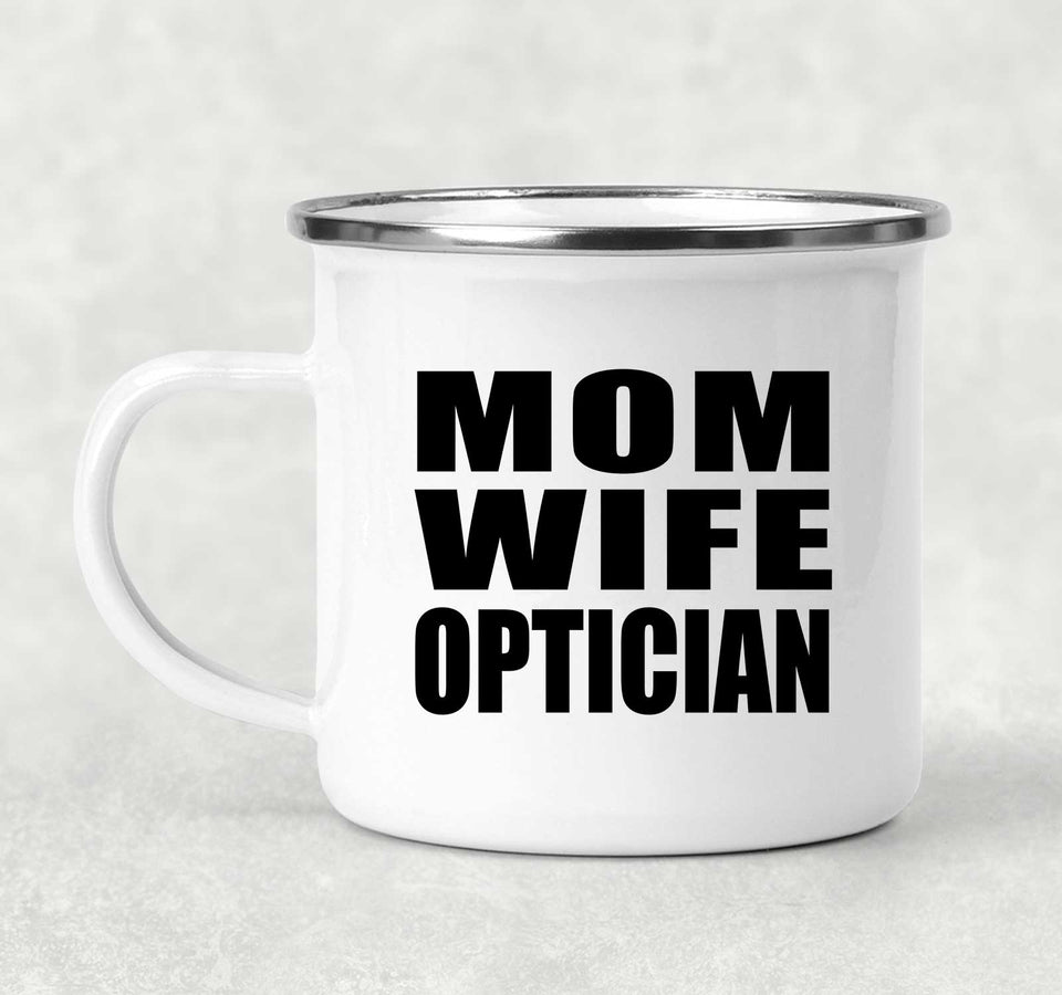 Mom Wife Optician - 12oz Camping Mug
