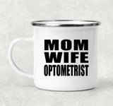 Mom Wife Optometrist - 12oz Camping Mug