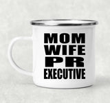 Mom Wife PR Executive - 12oz Camping Mug