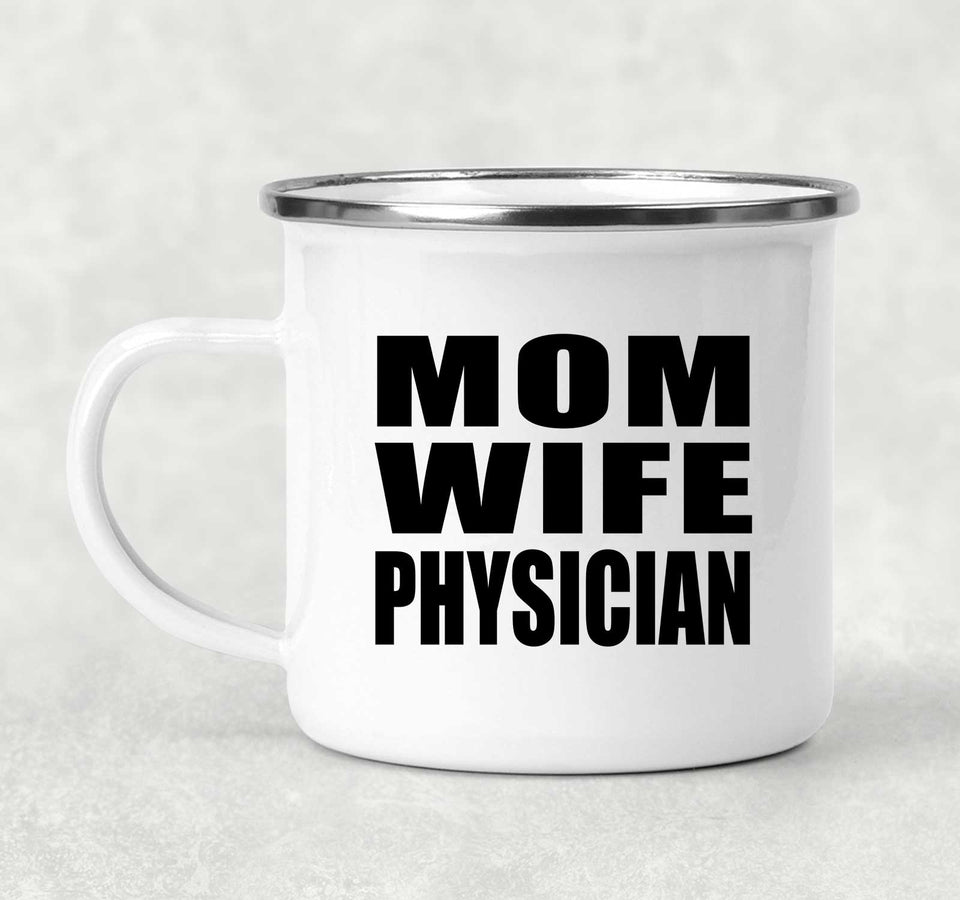 Mom Wife Physician - 12oz Camping Mug