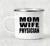Mom Wife Physician - 12oz Camping Mug
