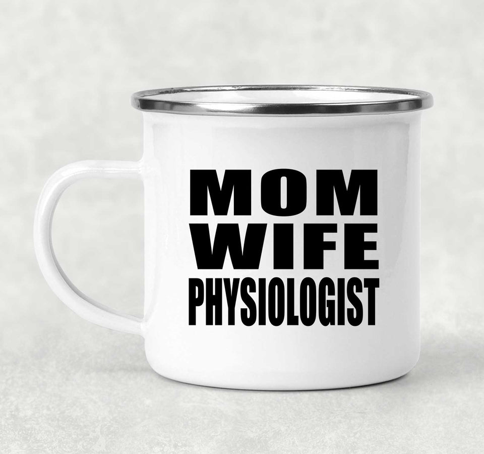 Mom Wife Physiologist - 12oz Camping Mug