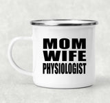 Mom Wife Physiologist - 12oz Camping Mug