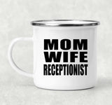 Mom Wife Receptionist - 12oz Camping Mug