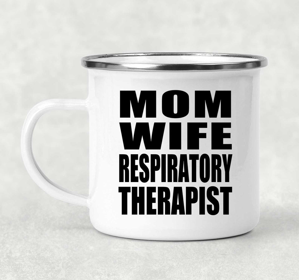 Mom Wife Respiratory Therapist - 12oz Camping Mug
