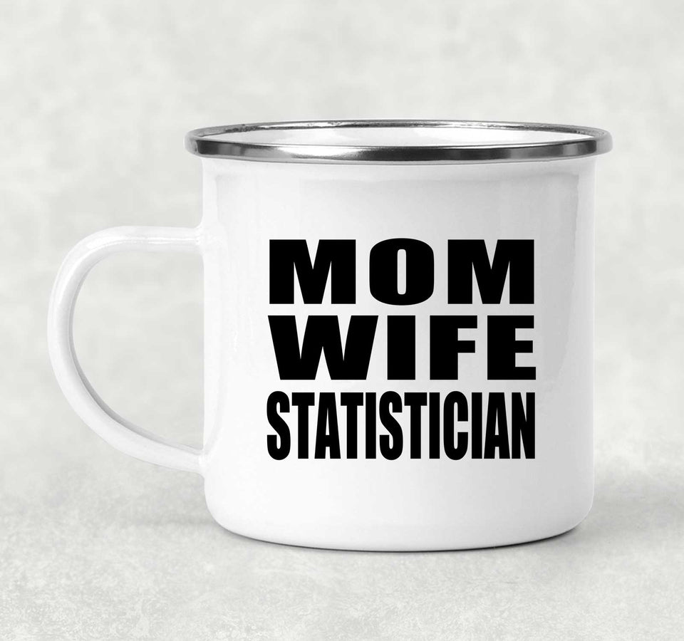 Mom Wife Statistician - 12oz Camping Mug