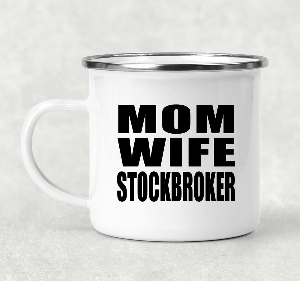 Mom Wife Stockbroker - 12oz Camping Mug