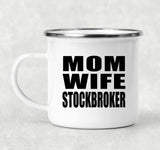 Mom Wife Stockbroker - 12oz Camping Mug