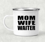 Mom Wife Waiter - 12oz Camping Mug