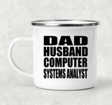 Dad Husband Computer Systems Analyst - 12oz Camping Mug