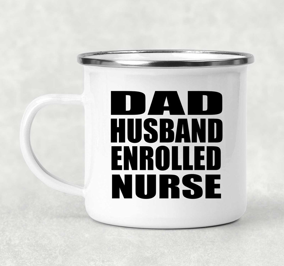 Dad Husband Enrolled Nurse - 12oz Camping Mug