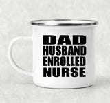 Dad Husband Enrolled Nurse - 12oz Camping Mug