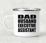 Dad Husband Executive Assistant - 12oz Camping Mug