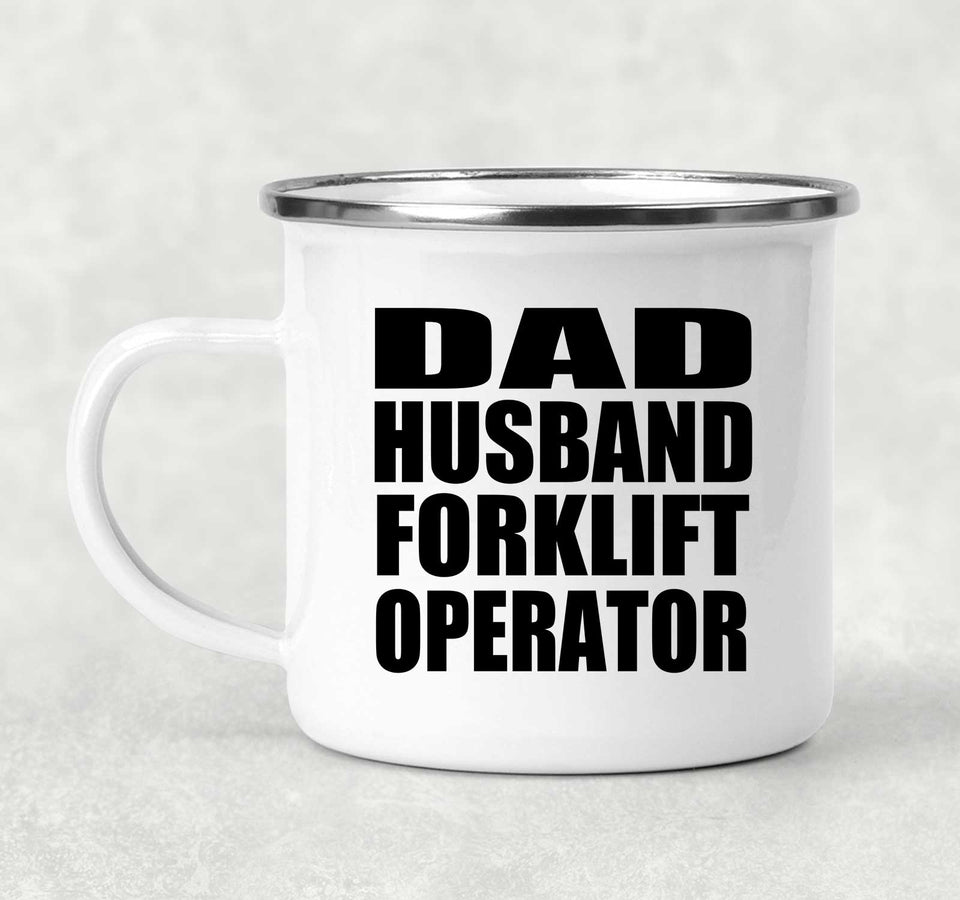 Dad Husband Forklift Operator - 12oz Camping Mug
