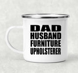 Dad Husband Furniture Upholsterer - 12oz Camping Mug