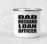 Dad Husband Loan Officer - 12oz Camping Mug