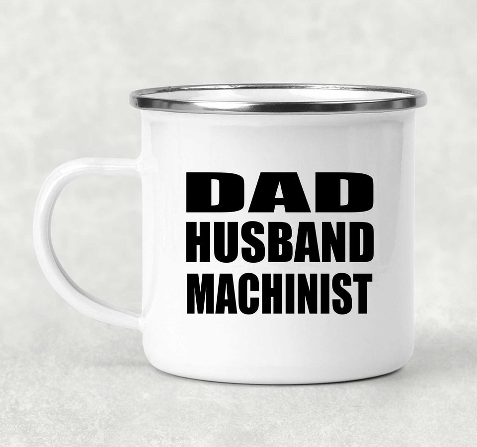 Dad Husband Machinist - 12oz Camping Mug
