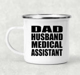 Dad Husband Medical Assistant - 12oz Camping Mug