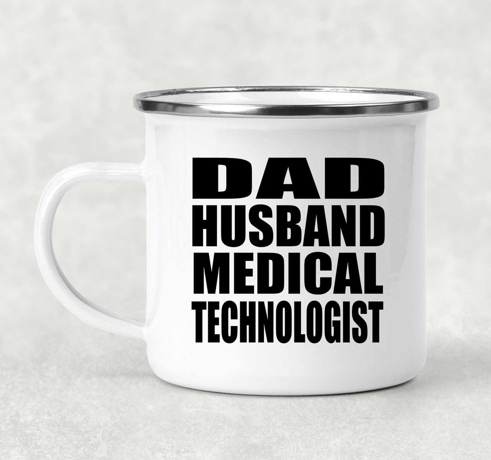 Dad Husband Medical Technologist - 12oz Camping Mug