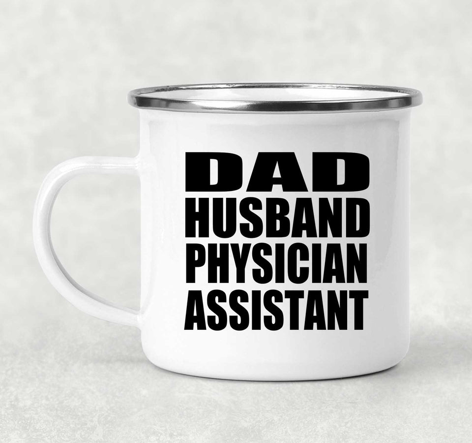 Dad Husband Physician Assistant - 12oz Camping Mug