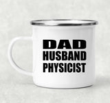 Dad Husband Physicist - 12oz Camping Mug