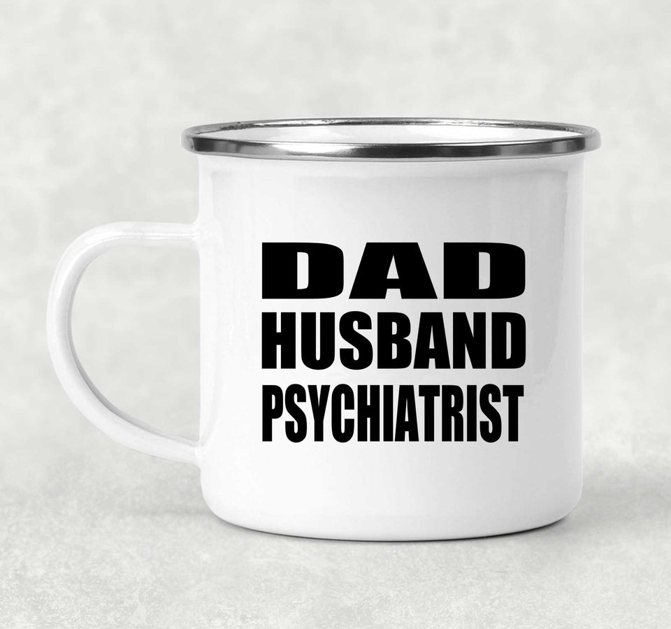 Dad Husband Psychiatrist - 12oz Camping Mug