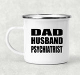 Dad Husband Psychiatrist - 12oz Camping Mug