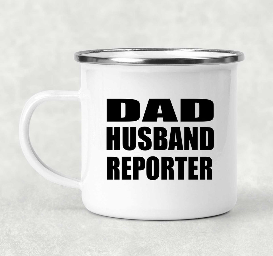 Dad Husband Reporter - 12oz Camping Mug