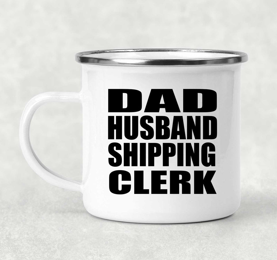 Dad Husband Shipping Clerk - 12oz Camping Mug
