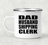Dad Husband Shipping Clerk - 12oz Camping Mug