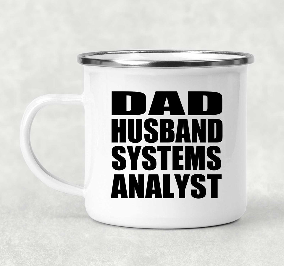Dad Husband Systems Analyst - 12oz Camping Mug