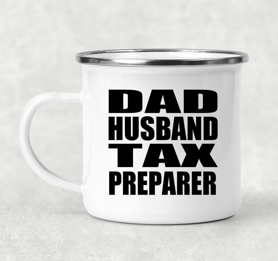 Dad Husband Tax Preparer - 12oz Camping Mug