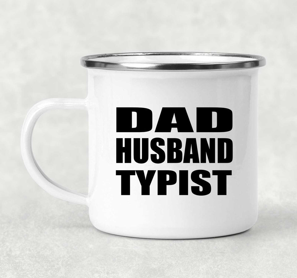 Dad Husband Typist - 12oz Camping Mug