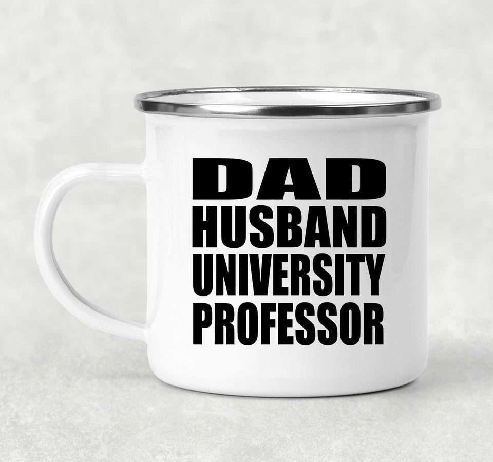 Dad Husband University Professor - 12oz Camping Mug