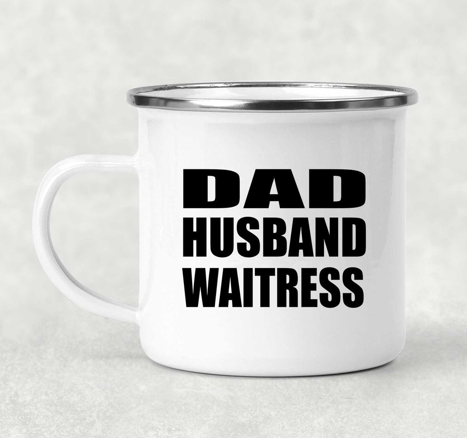 Dad Husband Waitress - 12oz Camping Mug