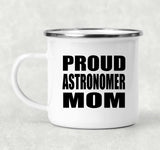 Proud Astronomer Mom - 12oz Camping Mug