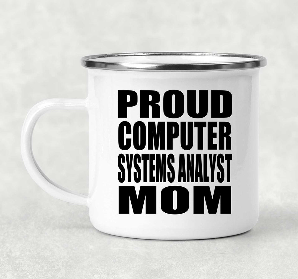 Proud Computer Systems Analyst Mom - 12oz Camping Mug