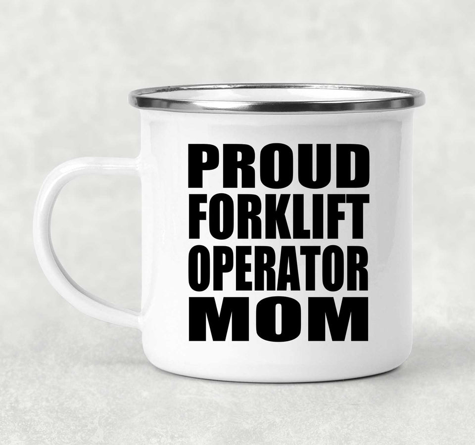 Proud Forklift Operator Mom - 12oz Camping Mug