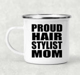 Proud Hair Stylist Mom - 12oz Camping Mug