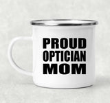 Proud Optician Mom - 12oz Camping Mug