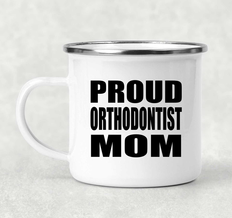 Proud Orthodontist Mom - 12oz Camping Mug