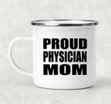 Proud Physician Mom - 12oz Camping Mug