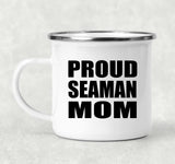 Proud Seaman Mom - 12oz Camping Mug