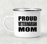 Proud Veterinarian Mom - 12oz Camping Mug