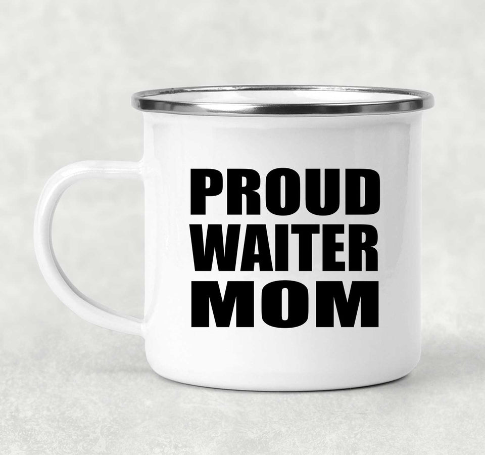 Proud Waiter Mom - 12oz Camping Mug