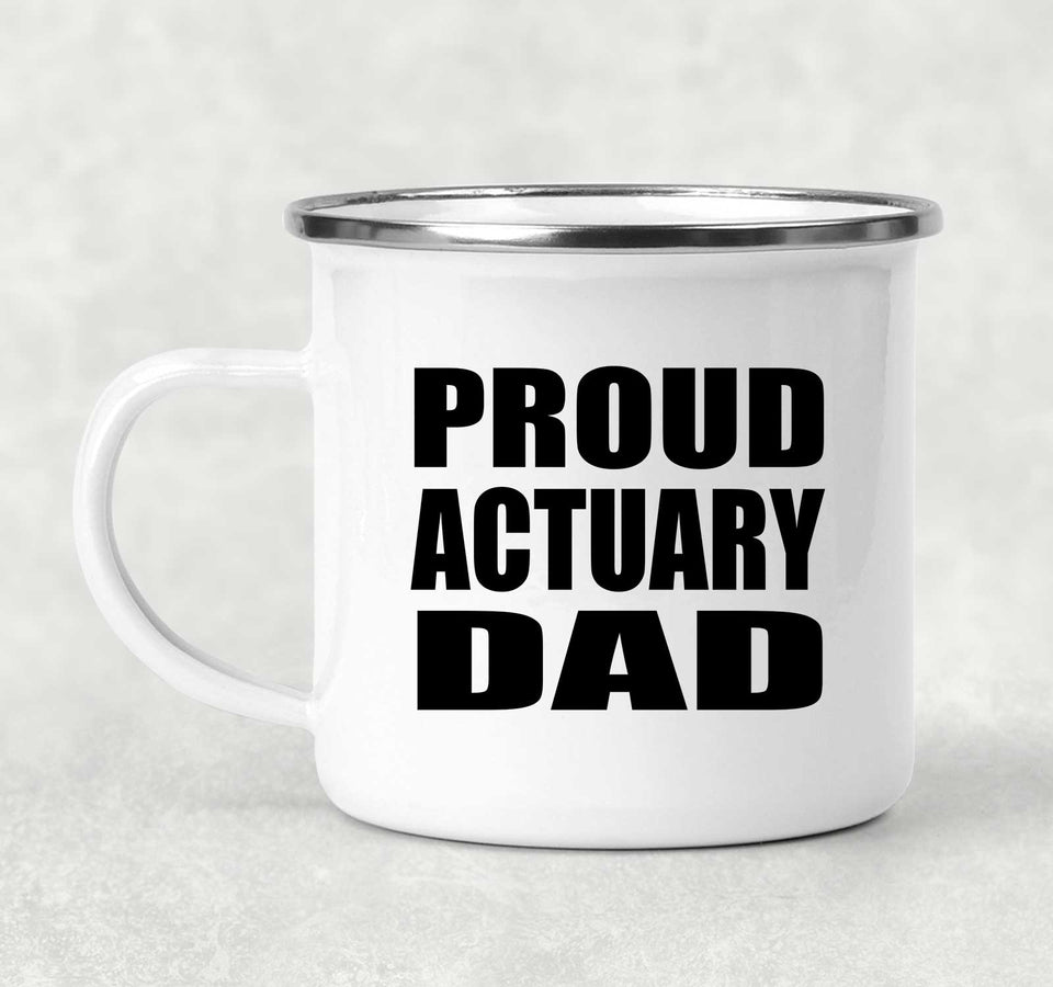 Proud Actuary Dad - 12oz Camping Mug