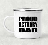 Proud Actuary Dad - 12oz Camping Mug