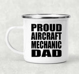 Proud Aircraft Mechanic Dad - 12oz Camping Mug