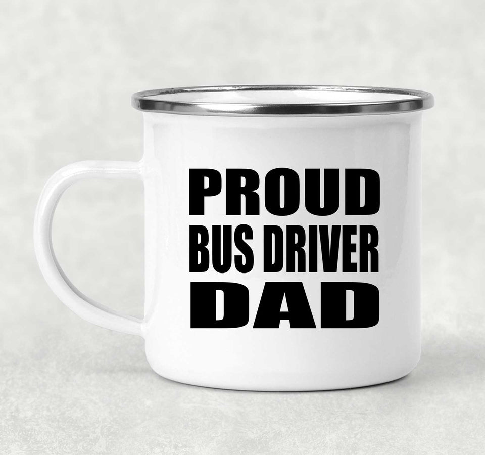 Proud Bus Driver Dad - 12oz Camping Mug